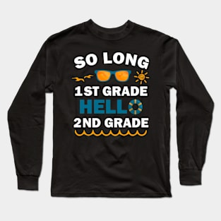 So long 1st grade hello 2nd grade Summer 2021 Long Sleeve T-Shirt